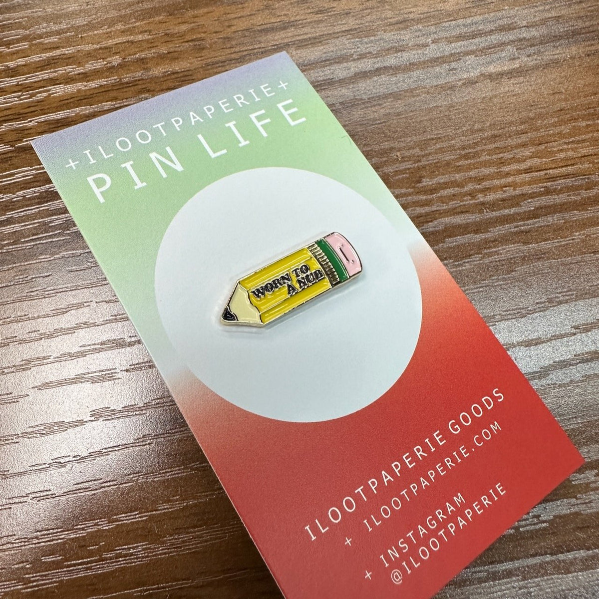 "Worn To a Nub" Enamel Pin