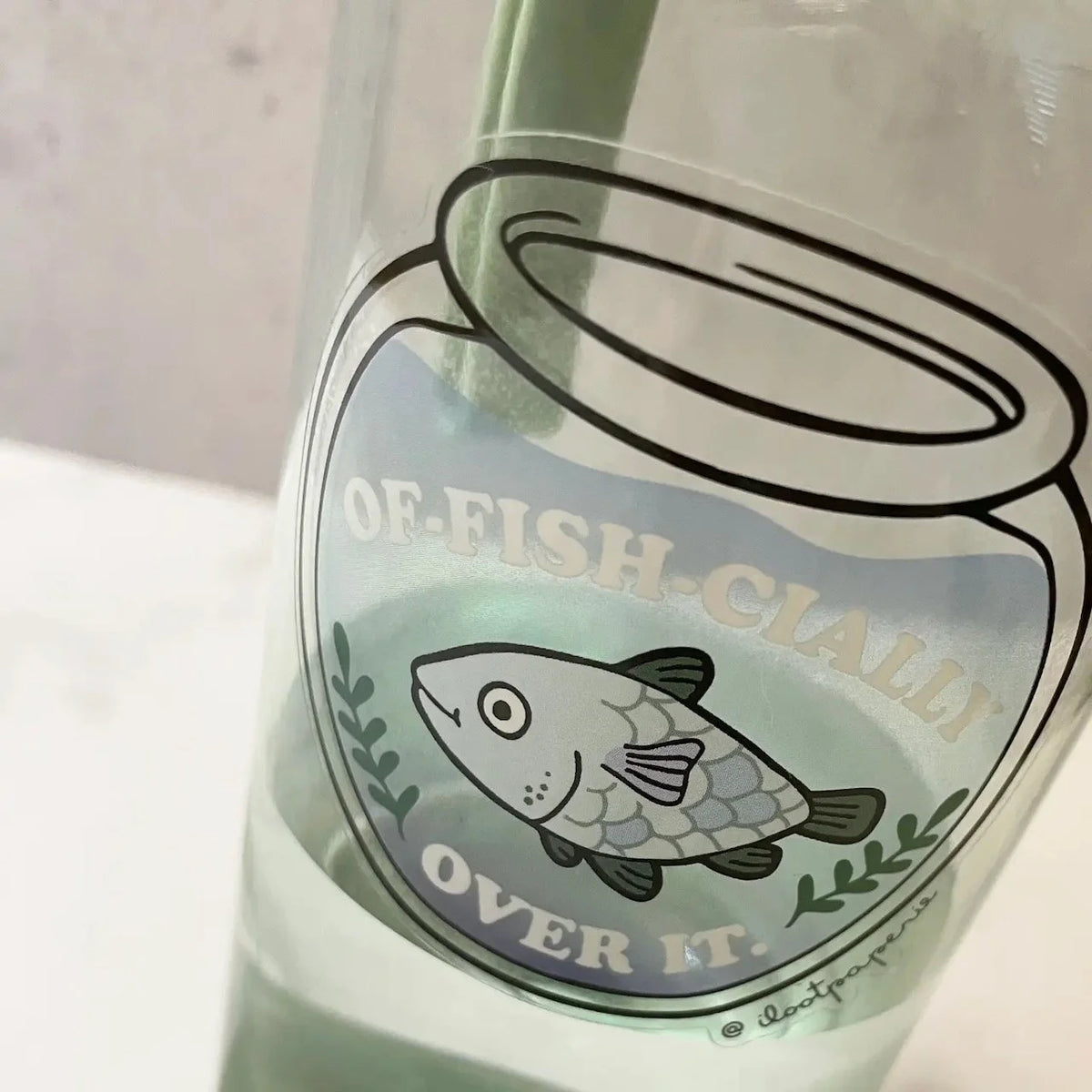Of-Fish-Cially Over It Clear Vinyl Sticker